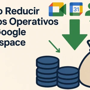 Menos costos operativos con Google Workspace